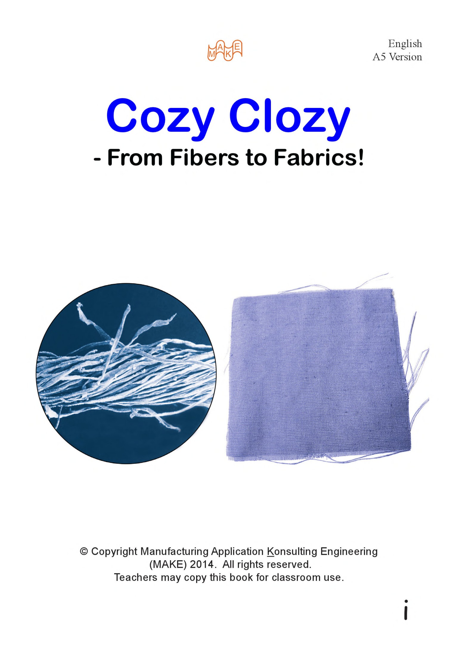 Cozy Clozy: From Fibers to Fabrics